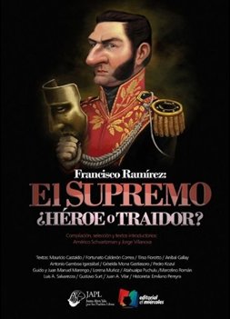 Se presenta un libro donde se interroga si Pancho Ramírez fue héroe o traidor